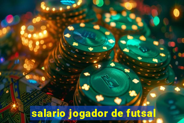 salario jogador de futsal